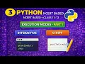 Execution Modes in Python Interactive Script Mode NCERT Class 11 EMRS KVS