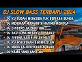 Download Lagu DJ SLOW BASS TERBARU 2024 ||DJ KU SUDAH MENCOBA TUK BERIKAN BUNGA🎵 DJ MENDUA🎵 DJ CINDERELLA VIRAL