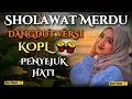 Download Lagu DANGDUT KOPLO MERDU POPULER ‼️SHOLAWAT JIBRIL PENARIK REZEKI PALING MUSTAJAB 🔥SHOLAWAT NABI MERDU 