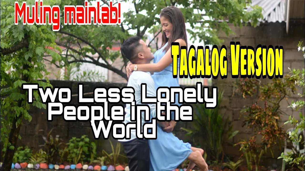 Two Less Lonely People in the World/Air Supply/Tagalog Version