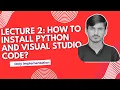 How to Install Python and Visual Studio Code Python Tutorial Lecture 2