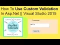 How to use custom validation in asp net visual studio 2015