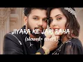 Lagu Jiyara Ke Jari Raha (Slowed+Reverb) Neelkamal Singh Bhojpuri Song || Bhojpuri lofi 0.2