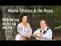 Download Lagu Maria Ghinea si Ilie Rosu - Marie cu ochi ca mura - DUET