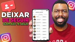 LIMPANDO INSTAGRAM - COMO PARAR DE SEGUIR QUEM NÃO TE SEGUE