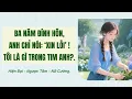 Download Lagu BA NĂM ĐÍNH HÔN, ANH CHỈ NÓI: ‘XIN LỖI’! TÔI LÀ GÌ TRONG TIM ANH? [Truyện Ngôn Tình Audio]
