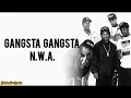 N.W.A. - Gangsta Gangsta (Lyrics)