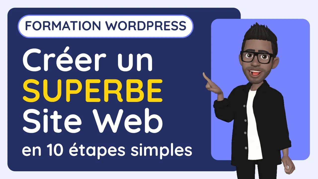 Tutoriels Formation WordPress - Comment créer un Site Web avec WordPress en 10 étapes simples