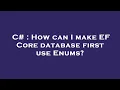 C How can I make EF Core database first use Enums