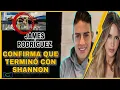 JAMES RODRIGUEZ CONFIRMA QUE TERMINO CON SHANNON