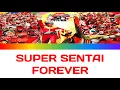 Lagu Super Sentai | SUPER SENTAI FOREVER