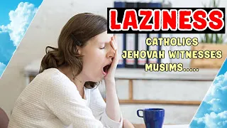 LAZINESS & Catholics, Jehovah Witnesses & Muslims / Hugo Talks