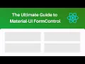 The Ultimate Guide to Material-UI FormControl 3 Examples