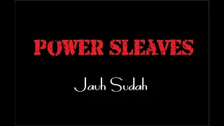 power sleaves jauh sudah video lyric 