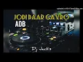 Lagu JODI DAAR GAVRO DJ -JACKS  ADB SOUND @ LIGHTS 7567984367