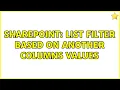 Sharepoint List filter based on another columns values