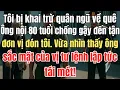 Lagu Tôi bị khai trừ quân ngũ về quê. Ông nội 80 tuổi chống gậy đến tận đơn vị đón tôi. Vừa nhìn thấy ông