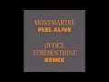 Montmarte - Feel Alive (Office Térébenthine Remix)