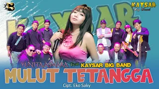 Download MULUT TETANGGA - YUNITA ASMARA FT KAYSAR BIG BAND MP3