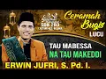 Download Lagu CERAMAH BUGIS || ERWIN JUFRI, S. Pd. || TAU MABESSA NA TAU MAKEDDI ||