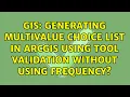 GIS Generating multivalue choice list in ArcGIS using Tool Validation without using Frequency
