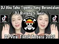 Lagu DJ BINTNG 5 TENXI || AKU TAHU TIPEMU YANG BERANDALAN VIRAL TIKTOK TERBARU 2025 YANG KALIAN CAARI !!