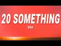 Download Lagu SZA - 20 Something (Lyrics)