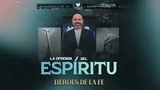 LA OFRENDA DEL ESPÍRITU | Apóstol Iván Vindas