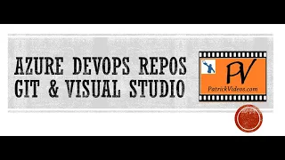GIT and Visual Studio with Azure DevOps Repos - Step by Step