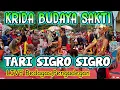Download Lagu KRIDA BUDAYA SAKTI - SIGRO SIGRO||Ebeg Purbalingga||LIVE Bedagas,Pengadegan