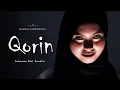 QORIN | SHORTFILM SERAM JELMAAN DIRI SENDIRI