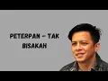 Peterpan - Tak Bisakah (Lirik Musik)