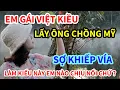 Download Lagu NỮ VIỆT KIỀU LẤY CHỒNG MỸ, KHÔNG NGỜ ÔNG CHỒNG MỸ LÀM THẾ NÀY, EM GÁI NÀO CHỊU NỔI