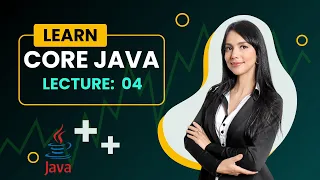Core Java Complete Course for Beginners - Lecture 04 Smart Java Developer