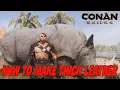 Conan Exiles Crafting Thick Leather Guide