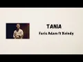 Download Lagu Tania - Faris Adam feat Xeindy (Lirik)