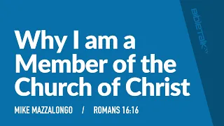 Why I am a Member of the Church of Christ