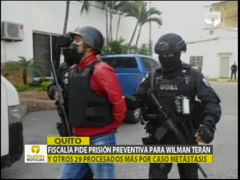 Fiscalía pide prisión preventiva para Wilman Terán y otros 29 procesados por caso Metástasis