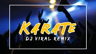 Download Karate - (Dj Viral Remix) Full Bass 2023 MP3