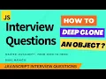 How to Deep Clone an Object JavaScript Interview Questions Zero to Hero