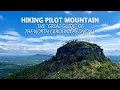 Hiking Pilot Mountain - The Great Guide of the North Carolina Piedmont