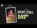 Download Lagu Dewi Yull - Kasih Kita (Official Audio)
