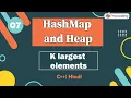 K largest elements Module HashMap and Heap In Hindi C - 7