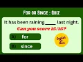 For or Since Quiz Can you score Since and For Quiz English Grammar Quiz