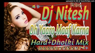 Download Oh Yaaro Maaf Karna _ Dj Remix 2020 _ Hard_Dholki Mix _ Dj Nitesh Hi Teck RNG FILMS MP3