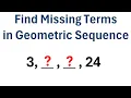 How to Find Missing Terms in a Geometric Sequence