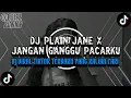 Download Lagu DJ PLAIN JANE X JANGAN GANGGU PACARKU VIRAL TIKTOK TERBARU - BY DJ DEKK RMX - ( LUIZZFVNKY )