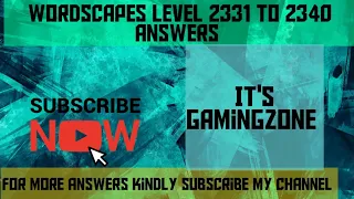 wordscapes level 2331 2332 2333 2334 2335 2336 2337 2338 2339 2340 answers game walk through