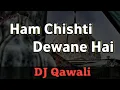 Download Lagu Ham Chishti Dewane Hai | Khawaja Ji Ke Chahne Wale Hai | New DJ M. R. B. DJ Audio