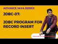 JDBC-07 JDBC Program For Record Insert Advanced Java Tutorial in Hindi